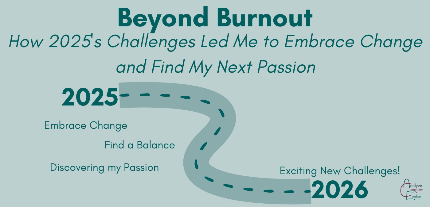 Beyond Burnout: How 2025's Challenges Led Me to Embrace Change and Find My Next Passion