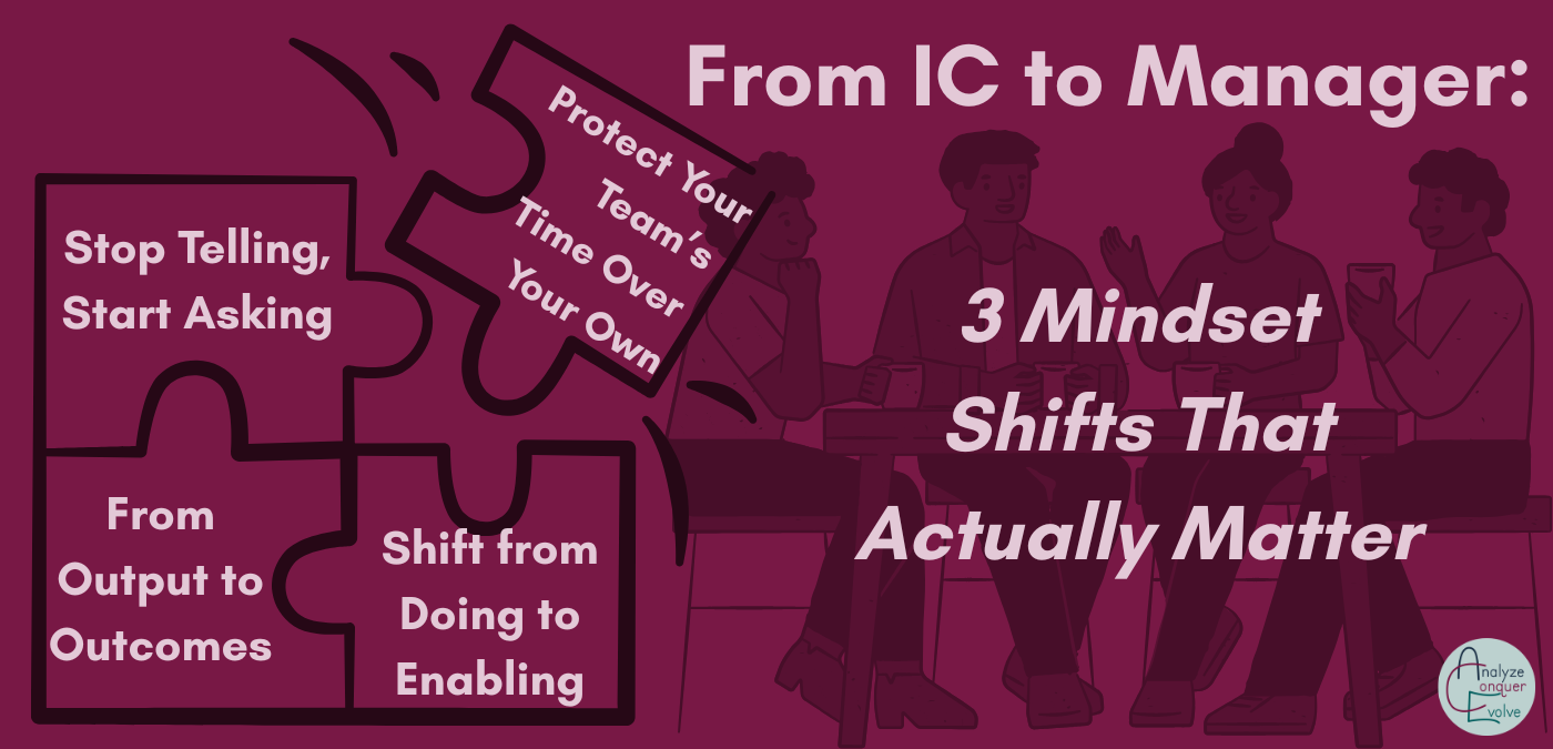 From IC to Manager: The 3 Mindset Shifts That Actually Matter
