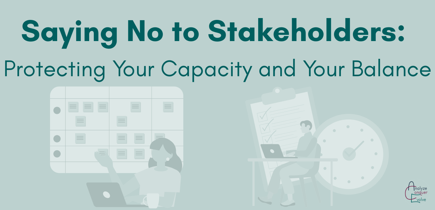 Saying No to Stakeholders: Protecting Your Capacity and Your Balance